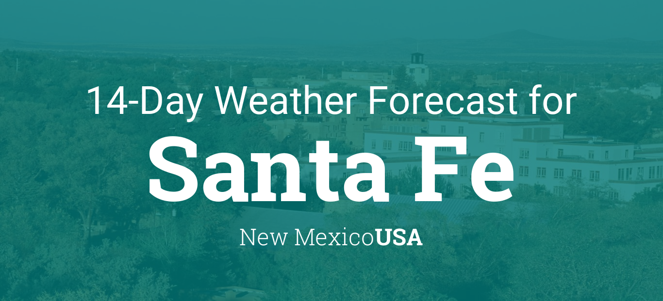 Santa Fe, New Mexico, USA 14 day weather forecast